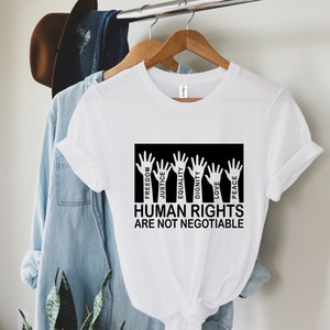 Human Rights Are Not Negotiable T-shirt, Freedom Justice Equality Dignity Love Peace Shirt, BLM Shirt, Feminist Shirt, Equality Shirt