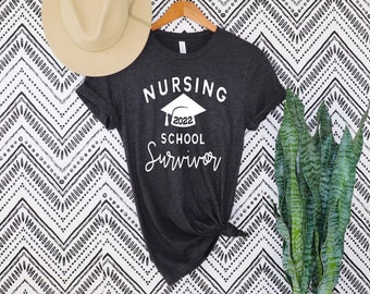 Nursing School Survivor, Nurse Graduation Shirt, Nursing Student Tee, Nurse Graduation 2022 shirt,2022 Graduation shirt,Nursing School Shirt