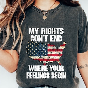 Shirt mit Sprüchen, Meine Rechte enden nicht, wo Ihre Gefühle beginnen Shirt, Pistolenbesitzer Shirt, Vaterländischen T-Shirt, Kommunionhemd, Politisches T-Shirt