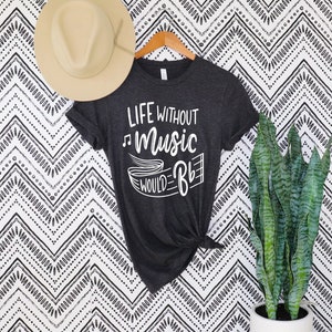 Without Music Life Would B Flat, Funny Music Lovers Shirt,Musician Gift,Music Teacher Shirt, Music Shirt, Music Lover Tee,Life Without Music