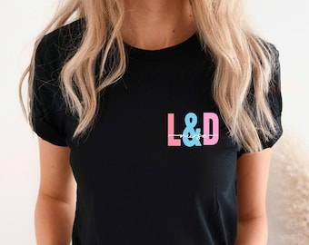 Nurse Shirt, Labor And Delivery Nurse Shirt, L And D Nurse Shirt, Labor Nurse Shirt, Labor And Delivery Shirt, Labor And Delivery Nurse Gift