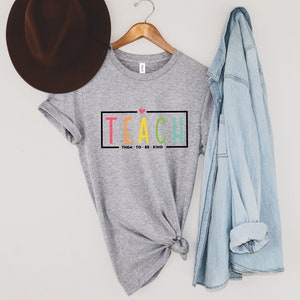Teach Them To Be Kind Shirt, Back to School Shirt, Teacher Shirt, Teacher Gift, Back To School Gift, Teacher Tee, Teacher Appreciation