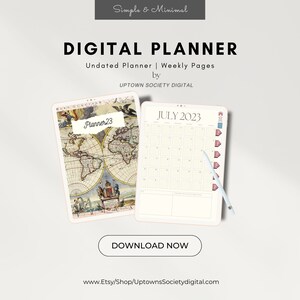Pode incluir: Um planejador digital com uma capa de mapa do mundo vintage e uma página de calendário mensal para julho de 2023. O planejador é exibido em um tablet com uma caneta. O texto "Simple & Minimal" e "Digital Planner" é exibido no topo da imagem. O texto "Undated Planner | Weekly Pages" é exibido abaixo do título. O texto "by Uptown Society Digital" é exibido abaixo do subtítulo. O texto "DOWNLOAD NOW" é exibido em um botão na parte inferior da imagem. O texto "www.Etsy/Shop/UptownsSocietydigital.com" é exibido abaixo do botão.