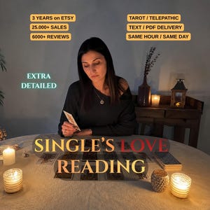 May include: A tarot reading service featuring text and PDF delivery. The image displays text including 3 YEARS ON ETSY, 25.000+ SALES, 6000+ REVIEWS, TAROT / TELEPATHIC, TEXT / PDF DELIVERY, SAME HOUR / SAME DAY, EXTRA DETAILED, and SINGLE'S LOVE READING.