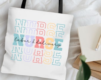 Labor and Delivery Nurse Tote Bag, Nursing Bag, Nursing Graduation Gift, Bag for Nurse, Gift for RN, Nursing Student Bag, L&D Nurse Bag