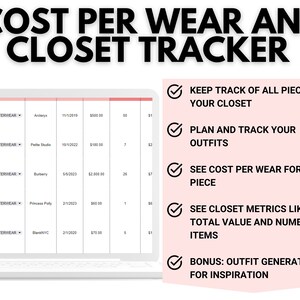 May include: A laptop screen displaying a spreadsheet with a list of clothing items, their purchase dates, prices, and number of times worn. The spreadsheet is titled "Cost Per Wear and Closet Tracker". The right side of the image shows a pink box with a checklist of features, including "Keep track of all pieces in your closet", "Plan and track your outfits", "See cost per wear for each piece", "See closet metrics like total value and number of items", and "Bonus: Outfit generator for inspiration".