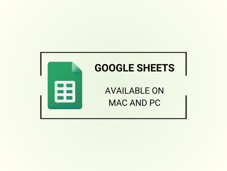 May include: A green Google Sheets icon with a spreadsheet inside, surrounded by a black rectangle. The text "GOOGLE SHEETS" is above the icon, and the text "AVAILABLE ON MAC AND PC" is below the icon.