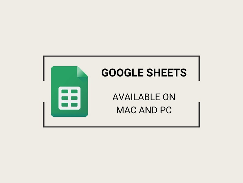 May include: A green Google Sheets icon with a spreadsheet inside, surrounded by a black border. The text "GOOGLE SHEETS" is above the icon, and the text "AVAILABLE ON MAC AND PC" is below the icon.