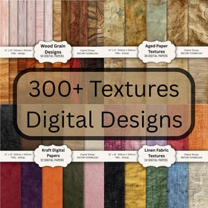 May include: A collection of digital designs featuring various textures. The image showcases a variety of wood grains, aged paper, metallic surfaces, and fabric textures. The text "300+ Textures Digital Designs" is prominently displayed.