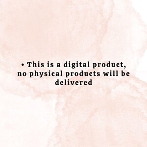 May include: Text on a light pink background with a watercolor effect. The text reads: "This is a digital product, no physical products will be delivered."