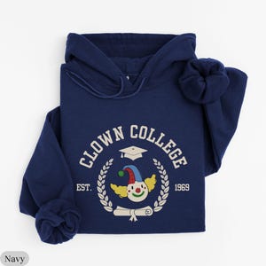 Clown College Sweatshirt, Funny Memes Hoodie, Funny Saying Hoodie, Clowncore Shirt, Clowncore Aesthetic, Kidcore Clothes, Funny Clown Shirt image 1