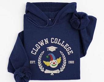 Clown College Sweatshirt, Funny Memes Hoodie, Funny Saying Hoodie, Clowncore Shirt, Clowncore Aesthetic, Kidcore Clothes, Funny Clown Shirt