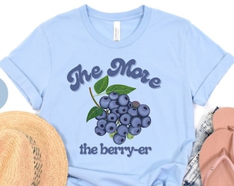 Blueberry Shirt, Berry Shirt, Summer Berry Shirt, Cute Fruit Shirt, Summer TShirt, Berry Pun Shirt, Gardener Gift, Summer Fruit Shirt