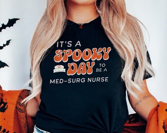 Camisa de enfermera de Halloween Med-Surg, camisa de enfermera espeluznante, camisa de enfermera médica de Halloween, camisa de fiesta de Halloween, camiseta de enfermera de Halloween, camiseta de Halloween