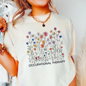 Comfort Colors® Occupational Therapy Shirt, Occupational Therapist Wildflower Special Education Shirt, OT Shirt, Therapist Shirt, OT Student