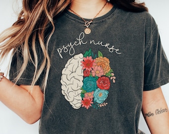 Comfort Colors® Psych Nurse Shirt, Psychiatric Nurse Shirt, Mental Health Nurse, Psychiatric Nurse Gift, Mental Health Shirt, Nurse Shirt