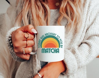 Matcha Ceramic Mug, Today was Brought To You By Matcha Mug, Matcha Lover Mug, Tea Lover Mug, Matcha Gift, Matcha Cup, Tea Mug
