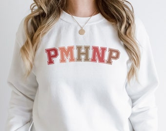 PMHNP Sweatshirt, Psych NP Sweatshirt, Psych Nurse Shirt, Psychiatric Nurse Shirt, Mental Health Nurse Sweater, Psychiatric Nurse Gift