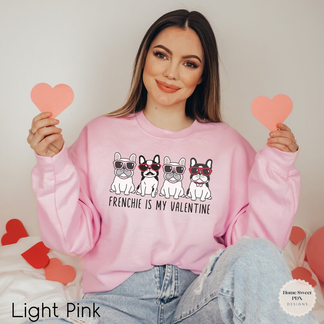 Dog Valentine Sweatshirt French Bulldog Shirt Cute Valentine Etsy