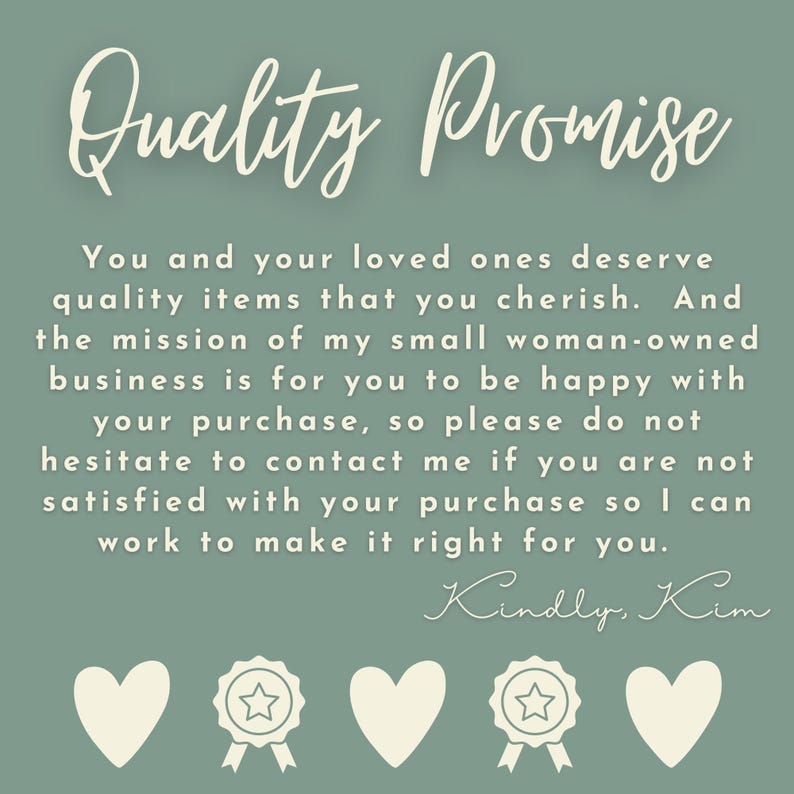May include: A green background with white text that reads "Quality Promise". The text continues with a message about customer satisfaction and a commitment to quality. The text is followed by a signature that reads "Kindly, Kim". There are five white icons below the text: three hearts and two stars with ribbons.
