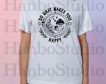 Do What Makes You Happy SVG