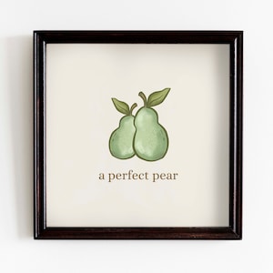 A Perfect Pear Print, Square Print, Cute Print, Quirky Poster, Funny Poster, Cottagecore Decor, Farmhouse Wall Art, Digital Download