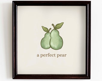 A Perfect Pear Print, Square Print, Cute Print, Quirky Poster, Funny Poster, Cottagecore Decor, Farmhouse Wall Art, Digital Download