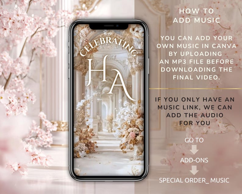 May include: A smartphone displays a digital design with the text "CELEBRATING HA". The design features a floral archway and text that reads "HOW TO ADD MUSIC". The background is a soft pink with cherry blossoms.