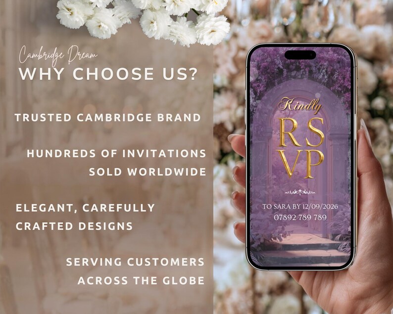 May include: A smartphone displaying a digital RSVP invitation with a purple floral archway background and gold lettering. The screen text reads: Kindly RSVP, TO SARA BY 12/09/2026, 07892 789 789. The left side features text: Cambridge Dream, WHY CHOOSE US?