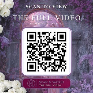 May include: A square QR code with a white border centered on a background of purple foliage and white flowers. The text reads SCAN TO VIEW THE FULL VIDEO, VIDEO INVITATION, and SCAN & WATCH THE FULL VIDEO. The design features a central archway.