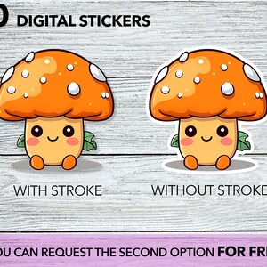 May include: Set of 60 digital stickers featuring a cute cartoon mushroom with a smiling face. The mushroom is orange with white spots and green leaves. The stickers are available with or without a black outline.