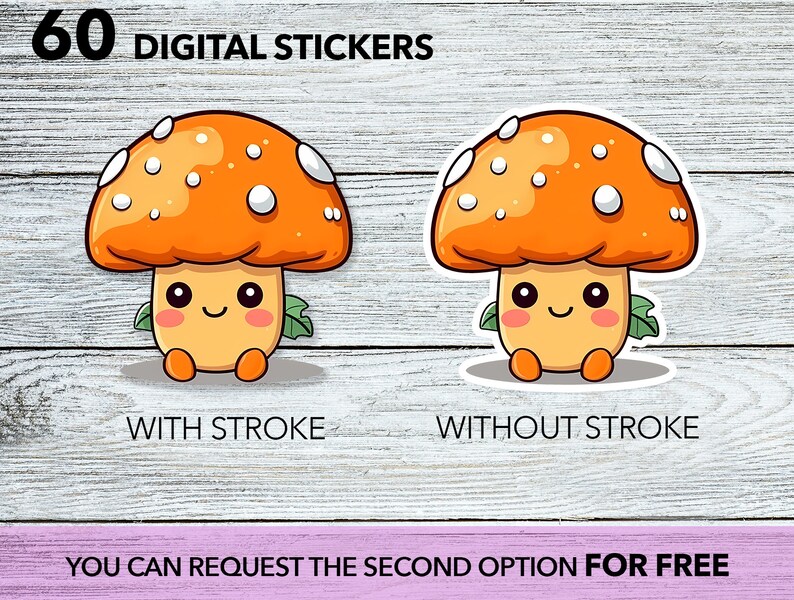 May include: Set of 60 digital stickers featuring a cute cartoon mushroom with a smiling face. The mushroom is orange with white spots and green leaves. The stickers are available with or without a black outline.
