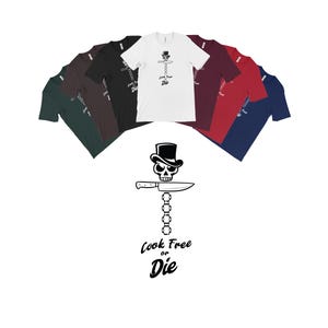 Cook Free Or Die, Chef Tees, T shirt, cooking wear, cooking, Chef,