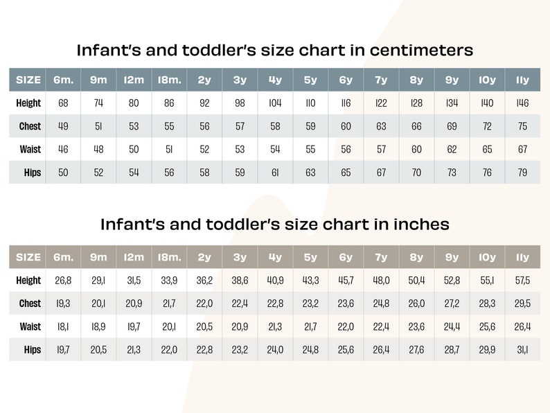 May include: A size chart for infants and toddlers, showing measurements in centimeters and inches for different ages, from 6 months to 11 years. The chart includes measurements for height, chest, waist, and hips.