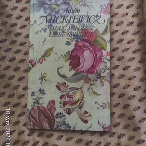 Adam Mickiewicz Polska poezja w języku niemieckim Deutch Polnishe Vintage Book Polska Historia Tradycja Klasyka litwa Polska Kwiatowa okładka książki Wiersz