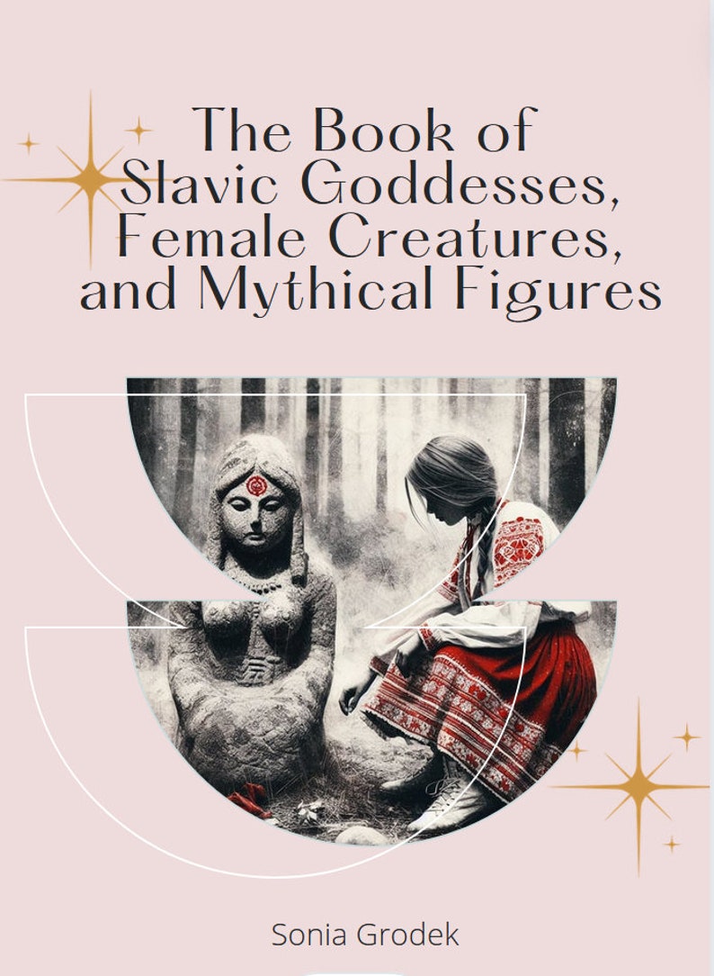 May include: A book cover with the title "The Book of Slavic Goddesses, Female Creatures, and Mythical Figures" by Sonia Grodek. The cover features a woman in a red and white dress kneeling in front of a stone statue of a woman with a red dot on her forehead.