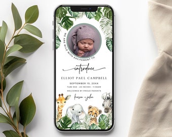 May include: A digital phone screen announcement for a new baby. The announcement is decorated with jungle animals and green leaves. The text reads "We are wild with excitement to introduce Elliot Paul Campbell, September 15, 20XX, 7lbs 5oz, 20 inches, 11:56am, Welcomed by proud parents, Karen & John."