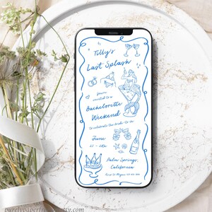 May include: A blue and white digital phone screen with a bachelorette party invitation for Tilly's Last Splash. The invitation features a mermaid, a martini glass, and the text "You're invited to a Bachelorette Weekend to celebrate the bride-to-be. June 25-28th. Palm Springs, California. RSVP to Megan 123 400 8000."