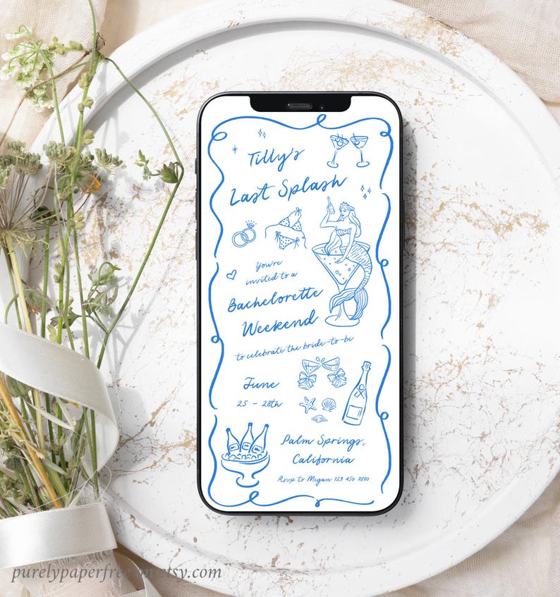 May include: A blue and white digital phone screen with a bachelorette party invitation for Tilly's Last Splash. The invitation features a mermaid, a martini glass, and the text "You're invited to a Bachelorette Weekend to celebrate the bride-to-be. June 25-28th. Palm Springs, California. RSVP to Megan 123 400 8000."