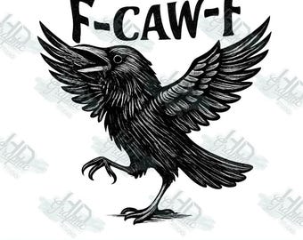May include: A black and white illustration of a crow with outstretched wings and the text "F-CAW-F" above it. The crow is detailed with textured feathers and is set against a white background. The image also includes the text "PNG | SVG | EPS" and "300 DPI".