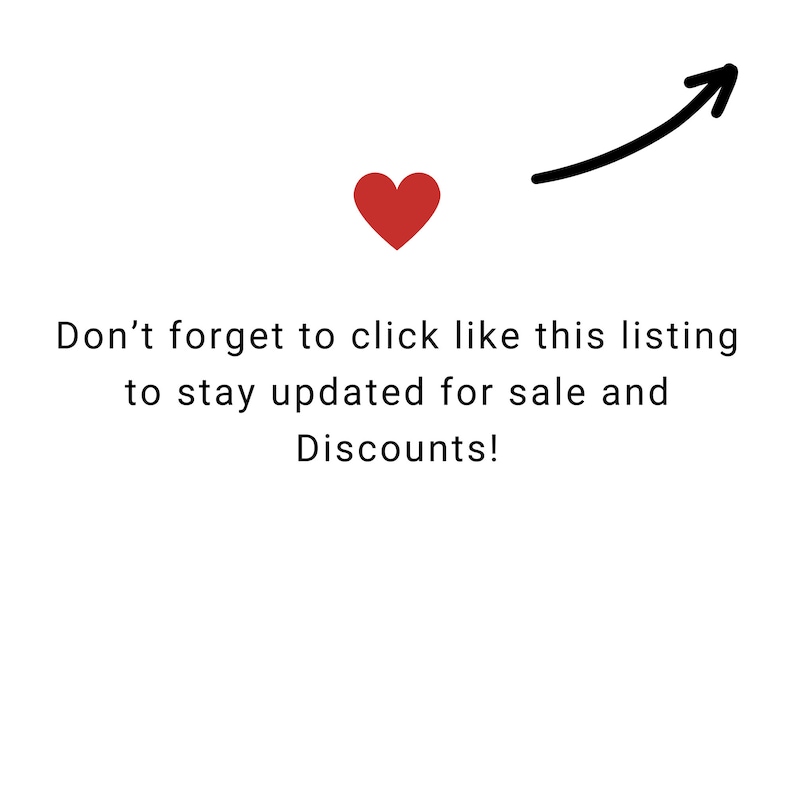 May include: A red heart with an arrow pointing upwards. Text reads: "Don't forget to click like this listing to stay updated for sale and Discounts!"
