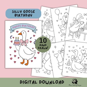 May include: A collection of ten hand-drawn coloring pages featuring a silly goose birthday theme. The main image shows a goose holding a cake with the text "Happy Birthday." Other pages depict geese with gifts, balloons, and tea. The words "Silly Goose Birthday" and "Digital Download" are also visible.