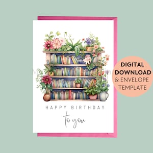 Tarjeta de cumpleaños con forma de libro para imprimir, tarjeta de cumpleaños literaria, para amantes de los libros, libros de flores, estantería, felicitación imprimible, descarga digital