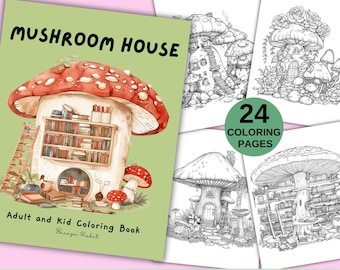May include: A digital download coloring book featuring 24 pages of mushroom houses with intricate details. The cover features a red and white mushroom house with a bookshelf inside. The text "Mushroom House" is in large, bold letters at the top of the cover.