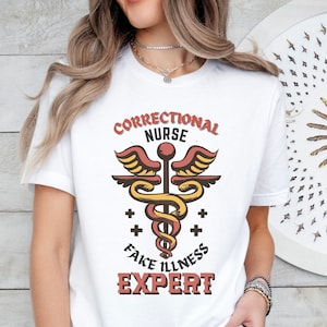 Correctional Nurse,shirt, corrections nurse t shirt, gift for correctional nurse, correctional nurse Tshirt, Funny Correctional Nurse gift