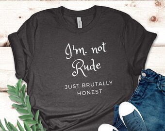 Rude shirt Sarcastic Tee Smartass Tshirt Funny Sarcasm Shirt Funny T-shirt Attitude shirt for women Shirt with funny sayings Funny gift