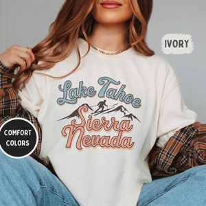 Lake Tahoe Sierra Nevada Comfort Colors T-shirt, Mountain Lover Tee, Nature Graphic Shirt, Outdoor Adventure Clothing, Gift for Hiker,