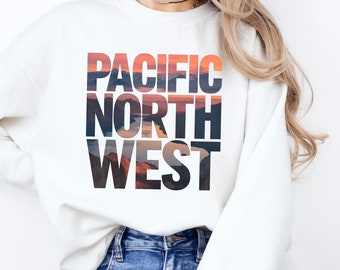 Pacific Northwest Sweatshirt, Oregon Pullover, Washington Cozy Jumper, PNW Nature Shirt, Mountain Cabin Apparel