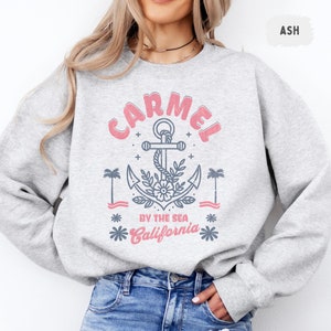 Carmel by the Sea Sweatshirt, Ocean lovers Jumper, Beach Town Pullover, Coastal Vibes Clothing, Vacation Sweater, Travel Destination Shirt