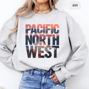 Pacific Northwest Sweatshirt, Oregon Pullover, Washington Cozy Jumper, PNW Nature Shirt, Mountain Cabin Apparel